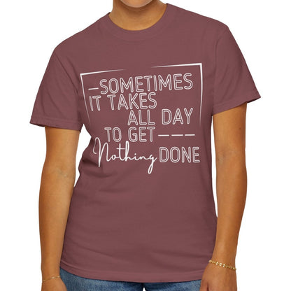 All Day, Nothing Done Comfort Colors Women's T-Shirt - Eddy and Rita