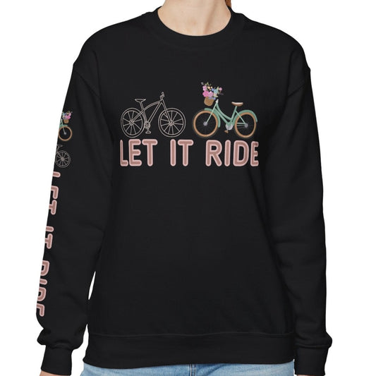 Let It Ride Women's Sweatshirt: Bicyclist's Motivation - Eddy and Rita