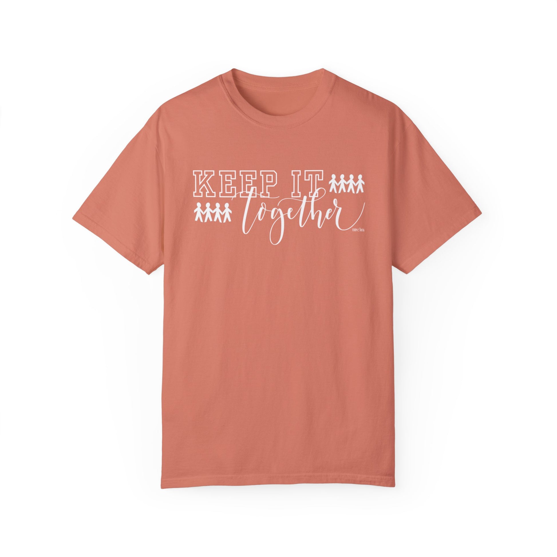 Eddy and Rita Women's Comfort Colors Tee - "Keep It Together" Family Themed Graphic Tee