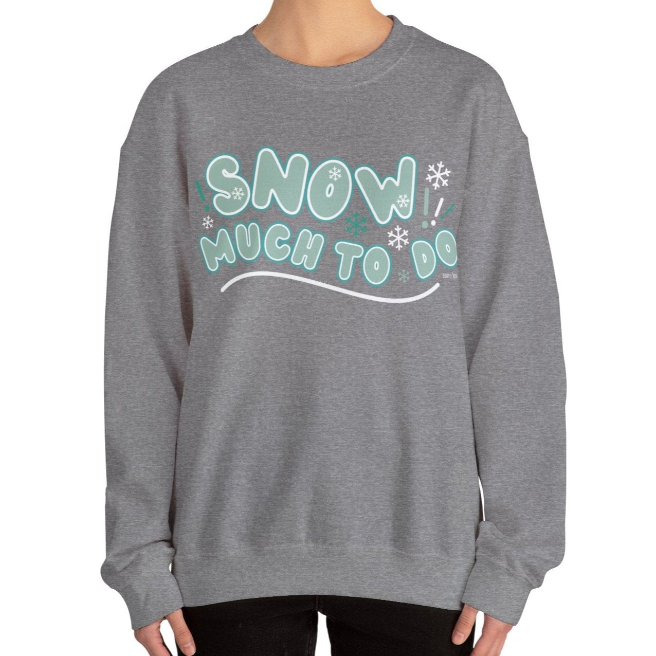 Women's Heavy Sweatshirt – "Snow Much to Do" Fun Winter Graphic Sweatshirt