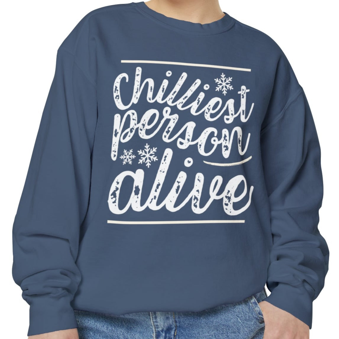 Chilliest Person Alive Comfort Colors Sweatshirt - Eddy and Rita