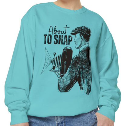 About to Snap Comfort Colors Sweatshirt - Eddy and Rita