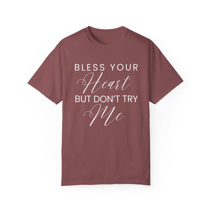 Bless Your Heart, But Don't Try Me - Women's Comfort Colors Shirt - Eddy and Rita