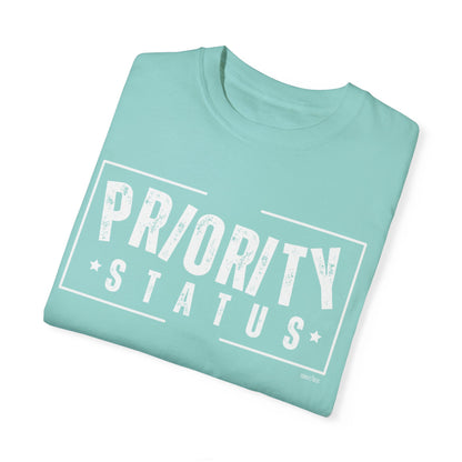 Priority Status Women's Comfort Colors T-Shirt by Eddy and Rita