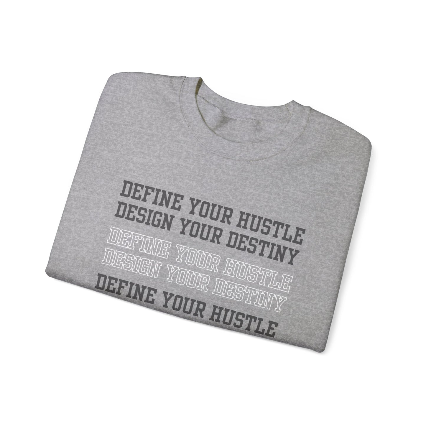 Define Your Hustle, Define Your Destiny Men's Sweatshirt: Motivational Comfort with Empowering Style