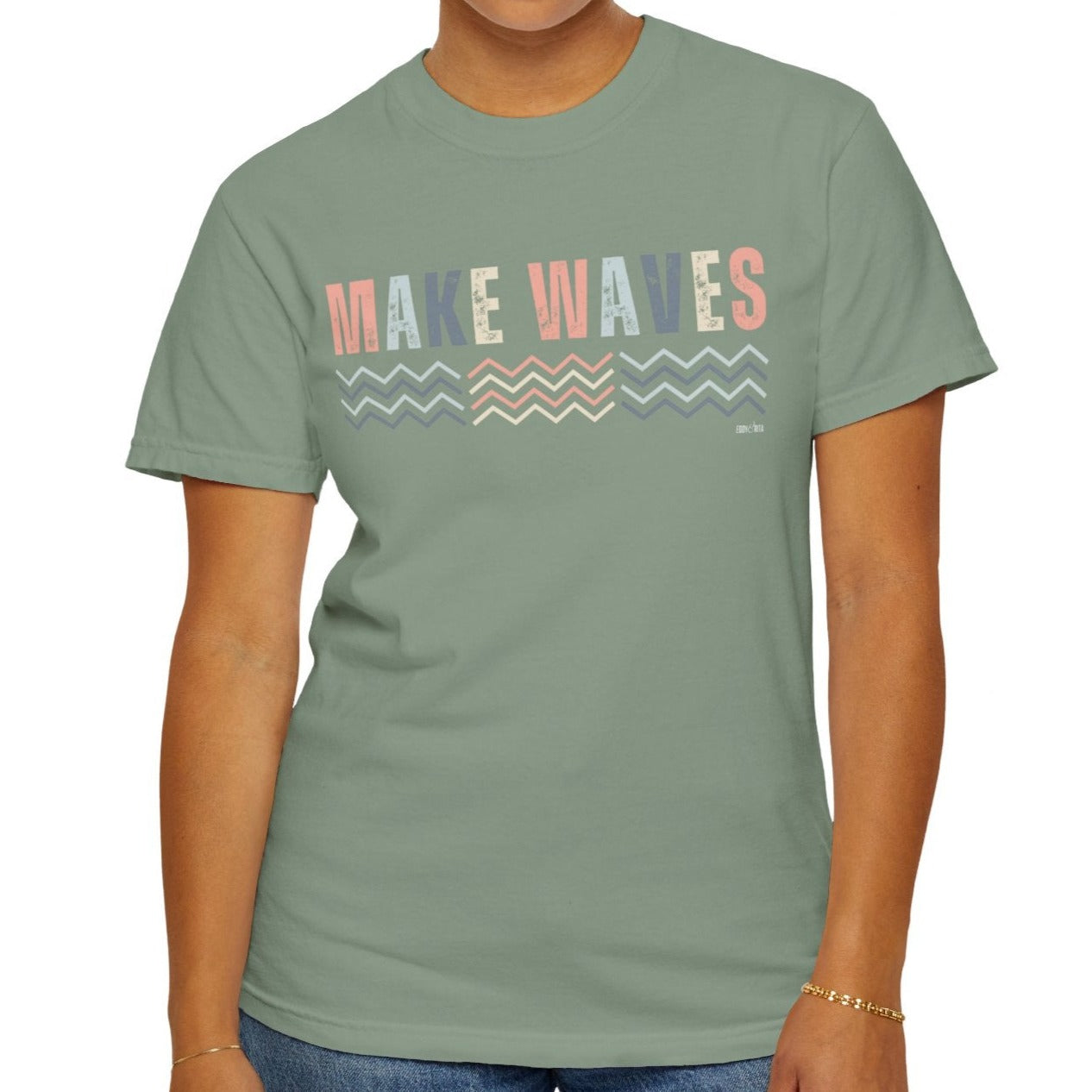 Eddy and Rita Women's Comfort Colors T-Shirt - "Make Waves" Inspirational Graphic Tee