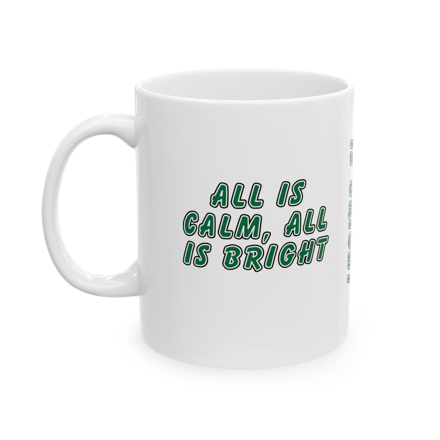 11 oz Ceramic Mug – “All is Calm, All is Bright” | Elegant and Serene Christmas Coffee Cup