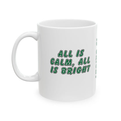 11 oz Ceramic Mug – “All is Calm, All is Bright” | Elegant and Serene Christmas Coffee Cup