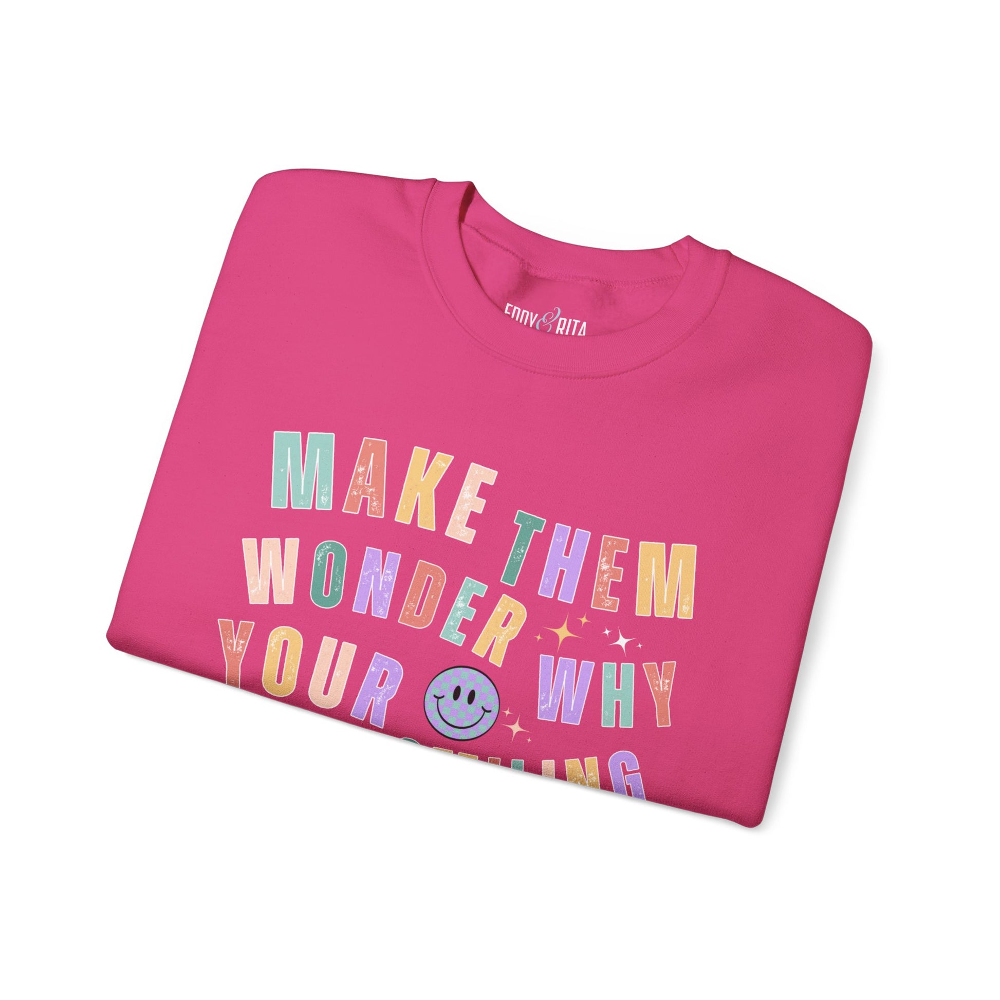 Make Them Wonder: Women's Empowerment Sweatshirt for Intriguing Style - Eddy and Rita