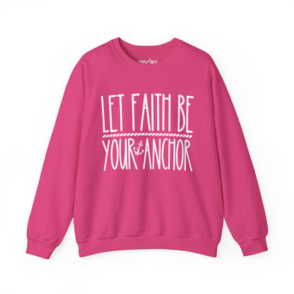 Women’s Heavy Sweatshirt – “Let Faith Be Your Anchor” | Cozy and Inspirational Faith-Based Pullover