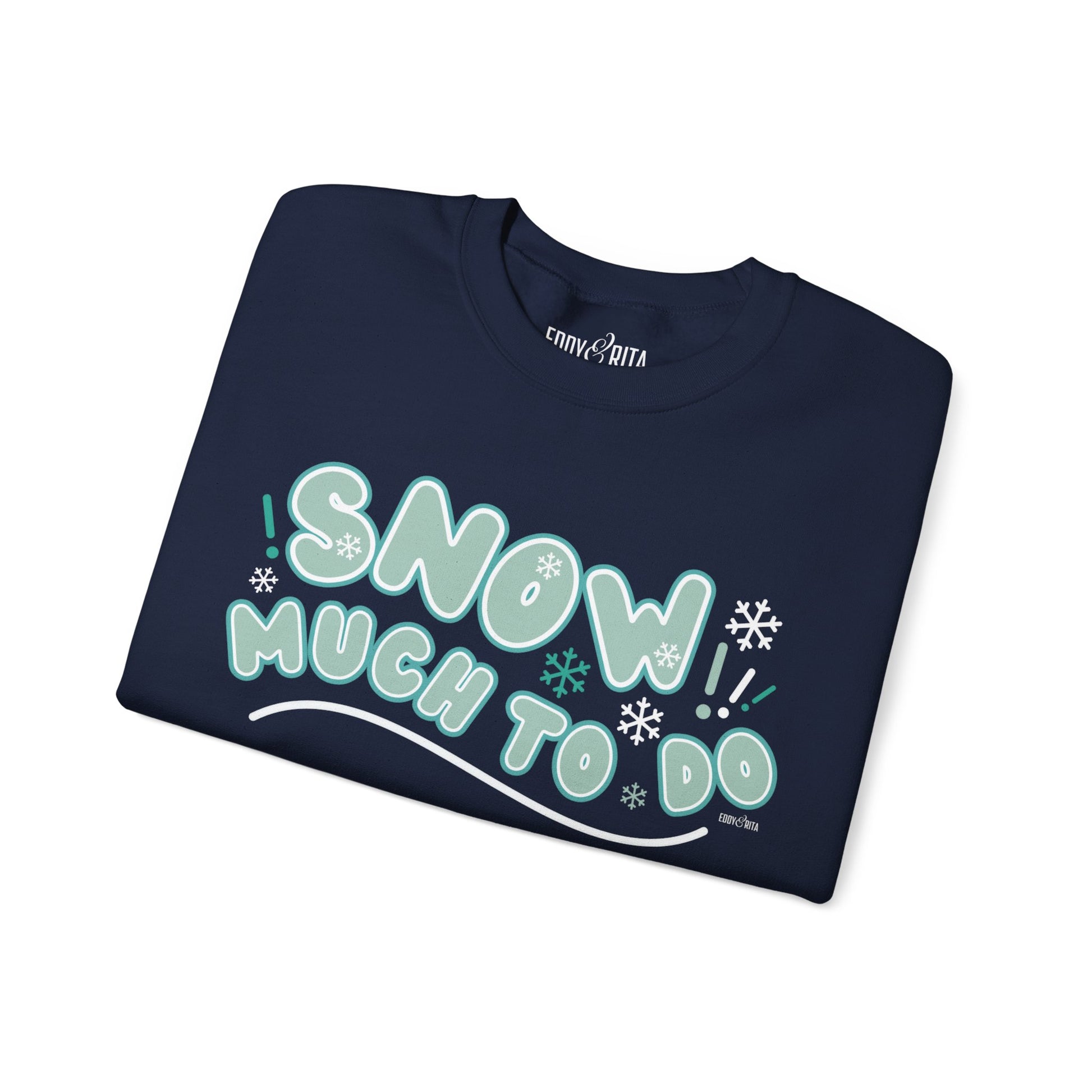 Women's Heavy Sweatshirt – "Snow Much to Do" Fun Winter Graphic Sweatshirt