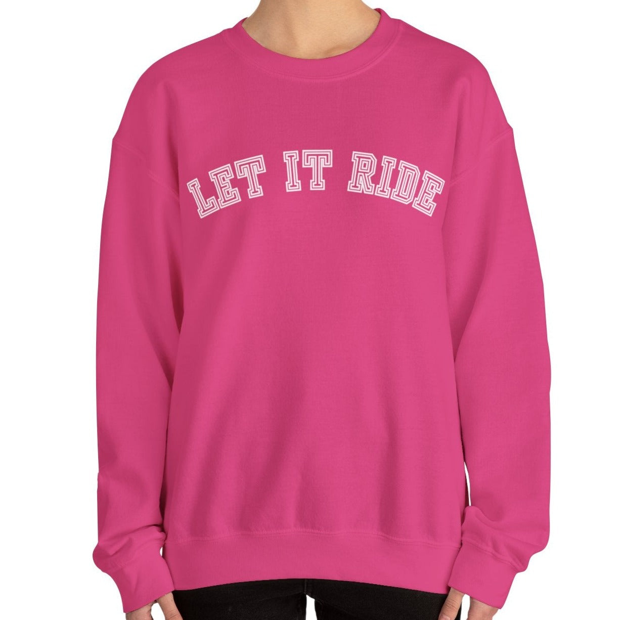 Let It Ride Women's Sweatshirt: Casual Comfort with a Stylish Edge - Eddy and Rita