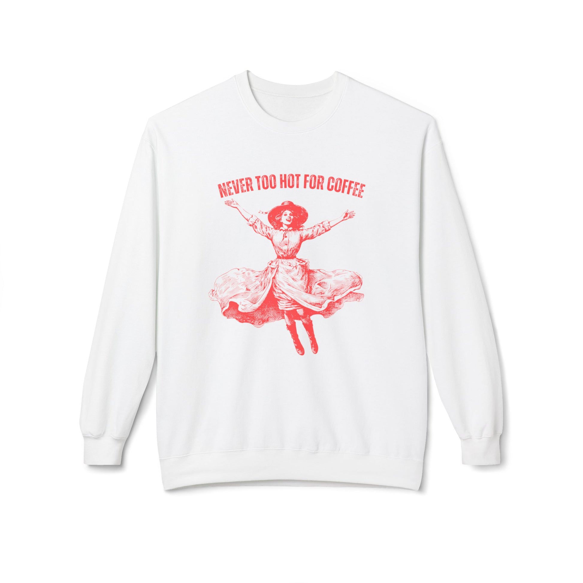 Eddy and Rita Women's Midweight Crewneck Sweatshirt - "It's Never Too Hot for Coffee" Vintage Graphic Pullover