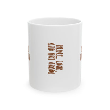 11 oz Ceramic Mug – “Peace, Love, and Hot Cocoa” | Cozy and Festive Holiday Coffee Cup