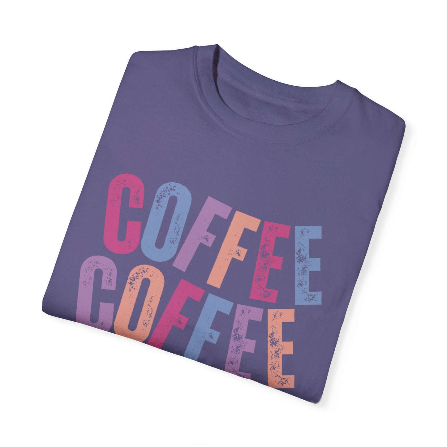 Coffee Coffee Coffee Women's Comfort Colors T-Shirt - Eddy and Rita