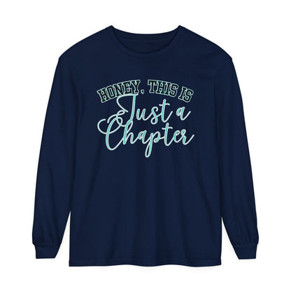 Comfort Colors Women's Long Sleeve Tee - 'Honey, This is Just a Chapter' - Eddy and Rita