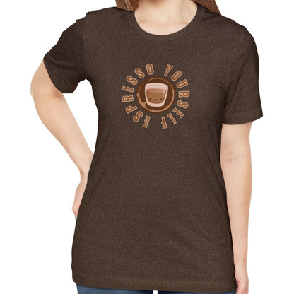 Espresso Yourself Women's Bella Canvas T-Shirt - Eddy and Rita