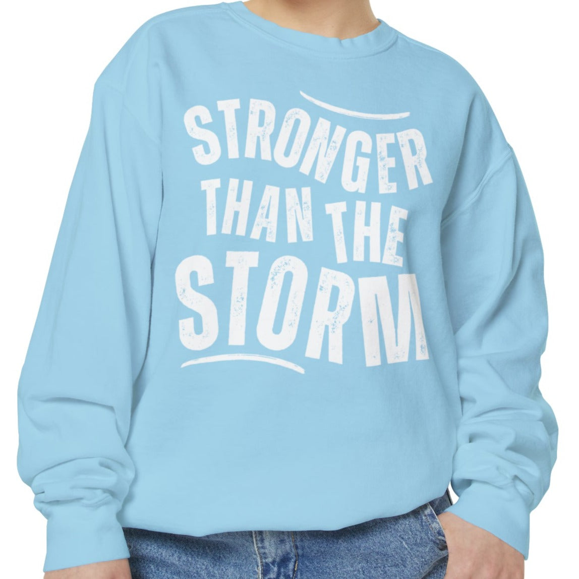 Stronger than the Storm Comfort Colors Women's Sweatshirt - Cozy and Resilient