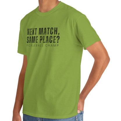 Eddy and Rita Unisex Heavy Cotton T-Shirt - "Next Match Same Place Pickleball Champ" Graphic Tee