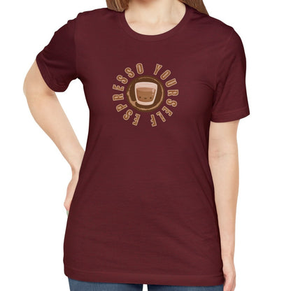 Espresso Yourself Women's Bella Canvas T-Shirt - Eddy and Rita