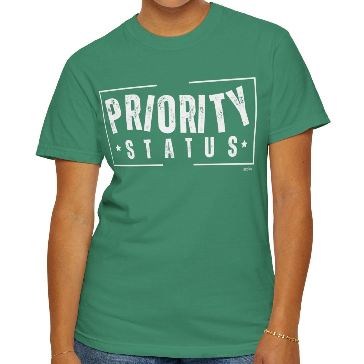 Priority Status Women's Comfort Colors T-Shirt by Eddy and Rita