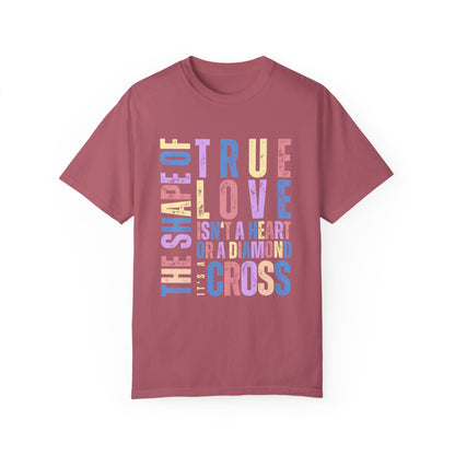 The Cross of True Love Women's Comfort Colors T-Shirt - Eddy and Rita