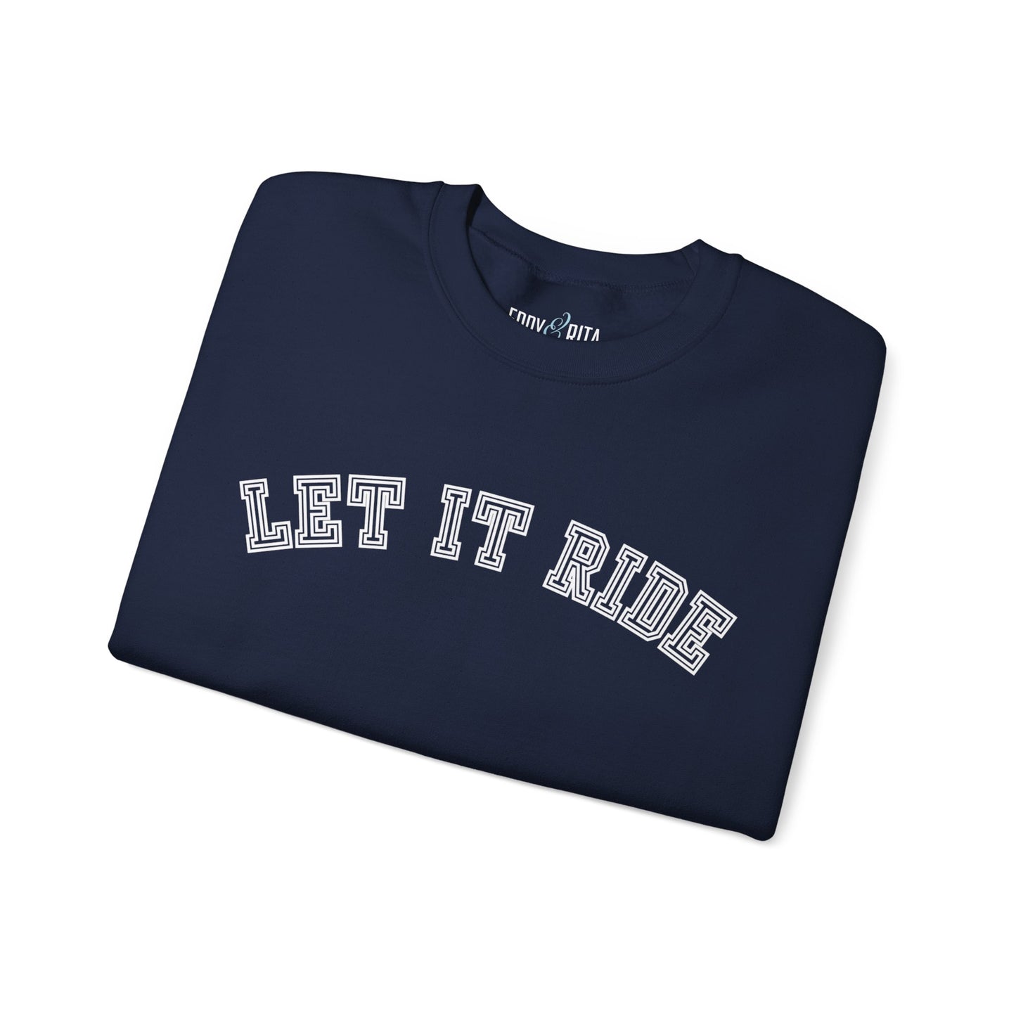 Let It Ride Women's Sweatshirt: Casual Comfort with a Stylish Edge - Eddy and Rita