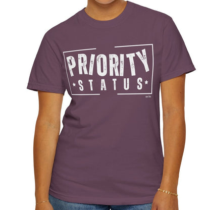 Priority Status Women's Comfort Colors T-Shirt by Eddy and Rita