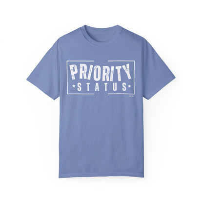 Priority Status Women's Comfort Colors T-Shirt by Eddy and Rita