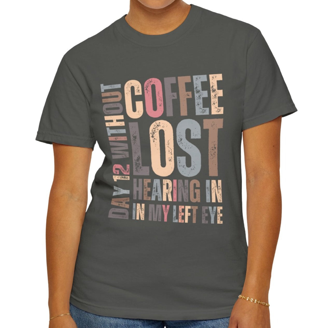 Day 12 Without Coffee Women's Comfort Colors T-Shirt - Eddy and Rita