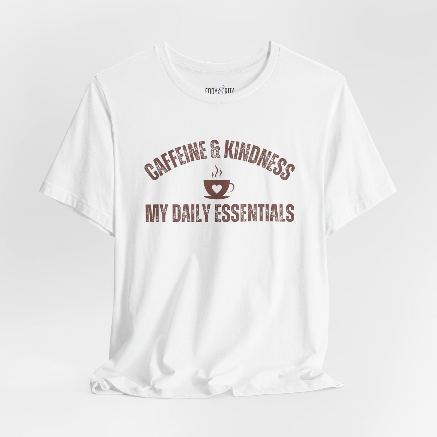 Caffeine and Kindness: My Daily Essentials" Women's T-Shirt - Eddy and Rita