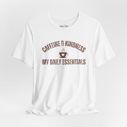 Caffeine and Kindness: My Daily Essentials" Women's T-Shirt - Eddy and Rita