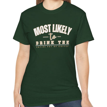 Most Likely to Drink the Entire Pot of Coffee Women's Ultra Cotton T-Shirt - Eddy and Rita