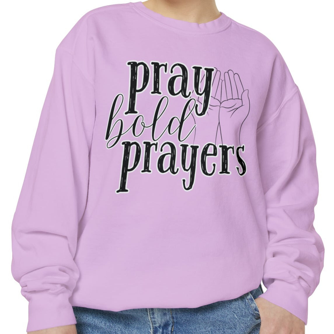 Comfort Colors Women's Pray Bold Prayers Sweatshirt - Eddy and Rita