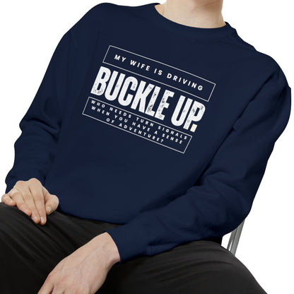 Buckle Up, My Wife Is Driving Comfort Colors Sweatshirt - Eddy and Rita