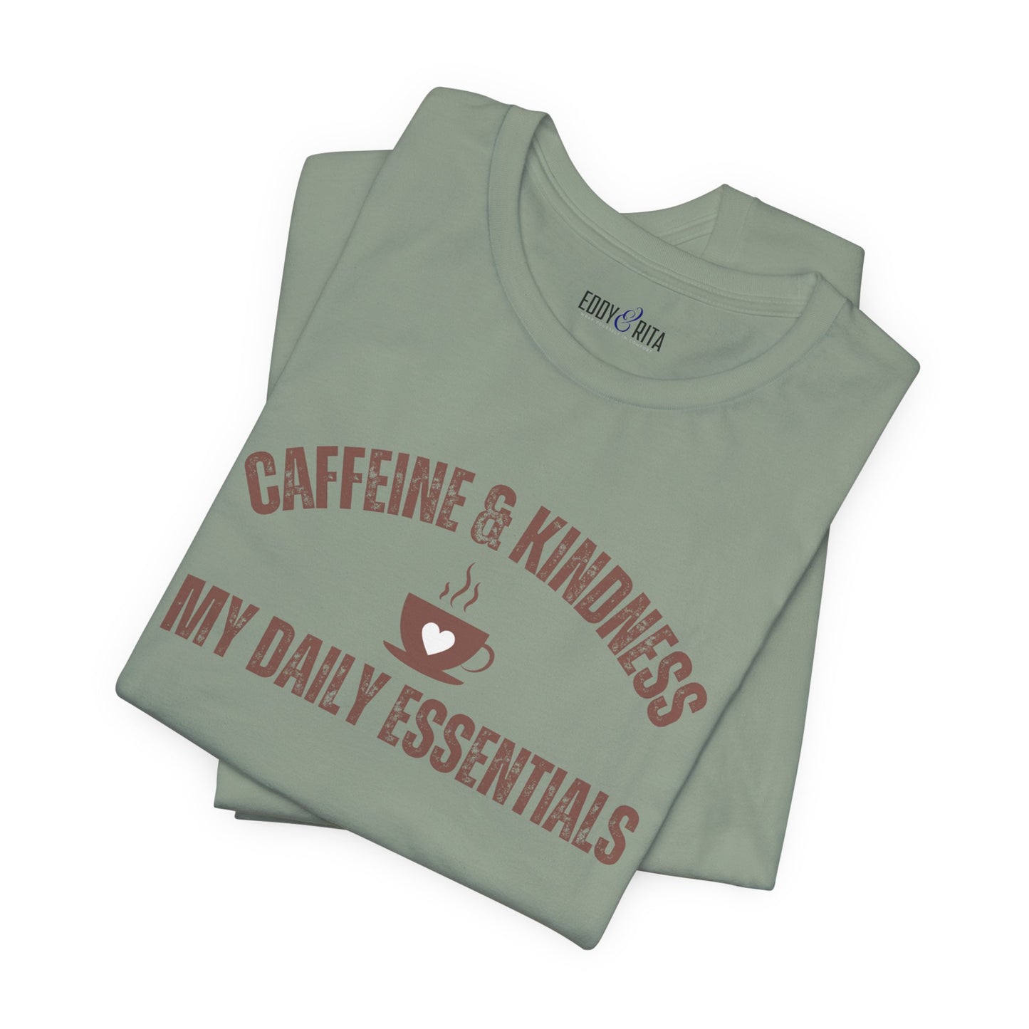 Caffeine and Kindness: My Daily Essentials" Women's T-Shirt - Eddy and Rita