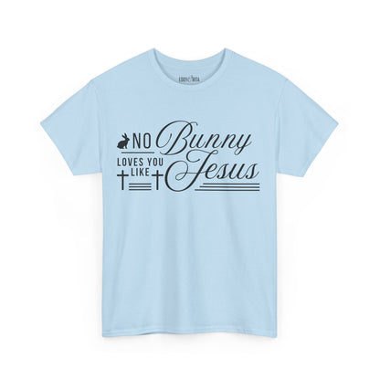 No Bunny Loves You Like Jesus Unisex Heavy Cotton Tee - Fun Easter Graphic Shirt