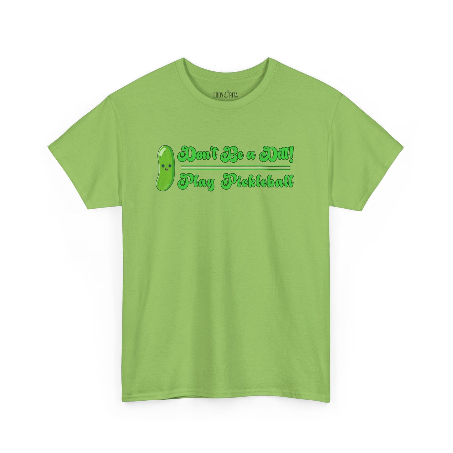 Eddy and Rita Women's Heavy Cotton T-Shirt - "Don't Be a Dill Play Pickleball" Graphic Tee for Pickleball Enthusiasts