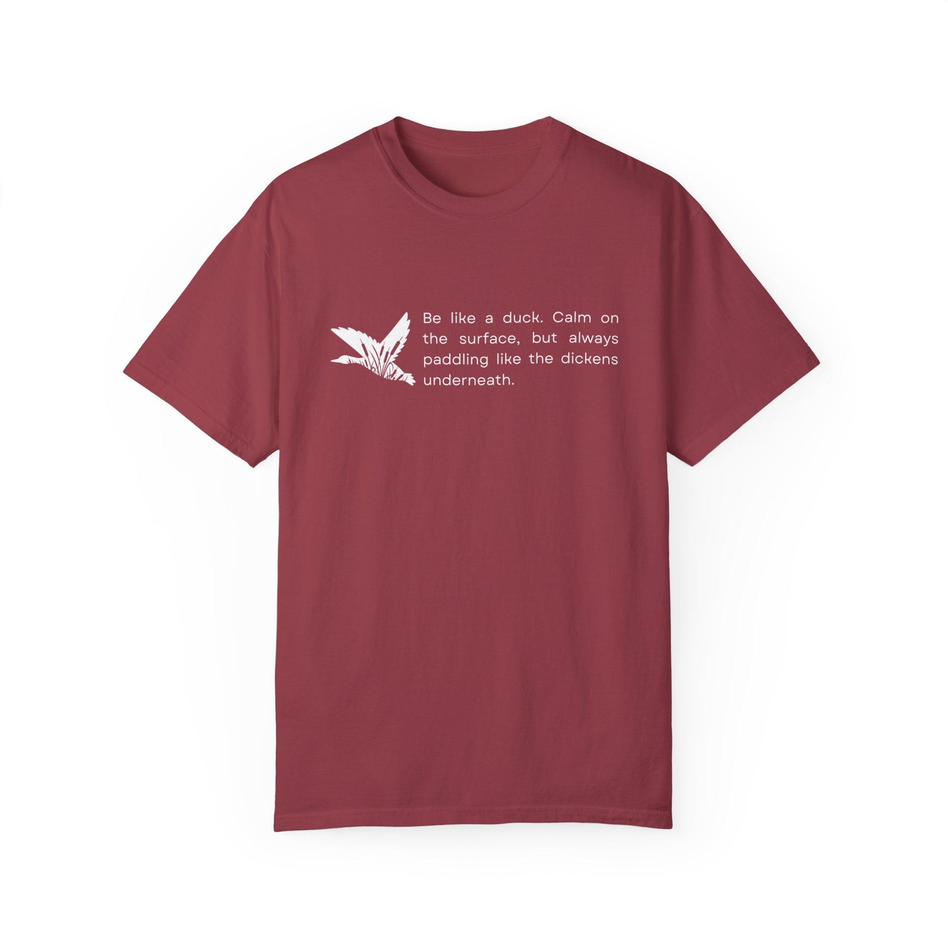 Eddy and Rita Men's Comfort Colors T-Shirt - "Be Like a Duck" Motivational Graphic Tee