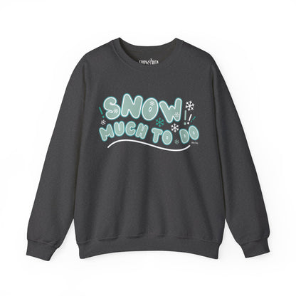 Women's Heavy Sweatshirt – "Snow Much to Do" Fun Winter Graphic Sweatshirt