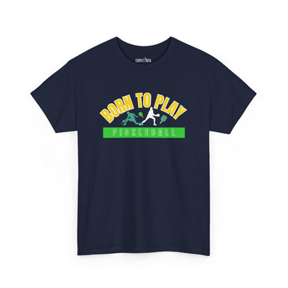 Eddy and Rita Men's Heavy Cotton T-Shirt - "Born to Play Pickleball" Graphic Tee for Pickleball Enthusiasts