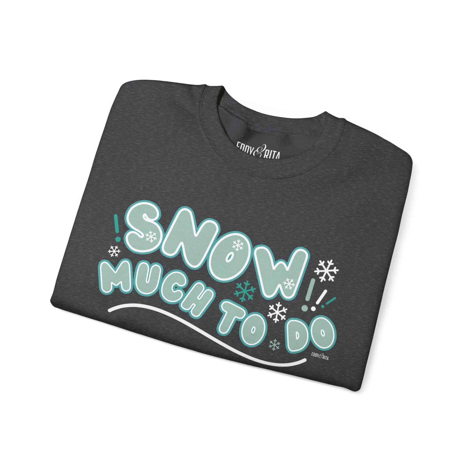 Women's Heavy Sweatshirt – "Snow Much to Do" Fun Winter Graphic Sweatshirt