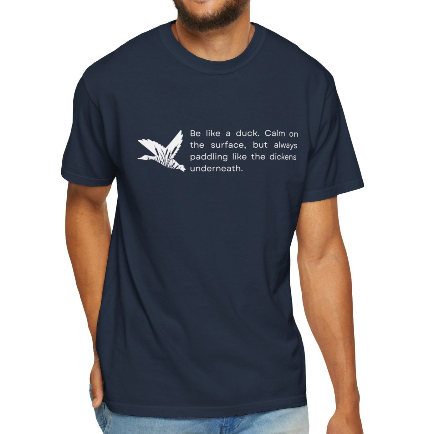 Eddy and Rita Men's Comfort Colors T-Shirt - "Be Like a Duck" Motivational Graphic Tee