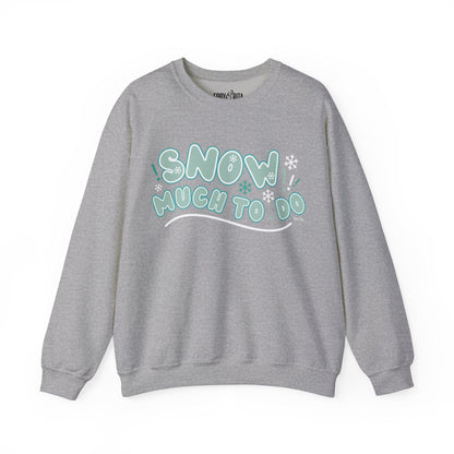 Women's Heavy Sweatshirt – "Snow Much to Do" Fun Winter Graphic Sweatshirt