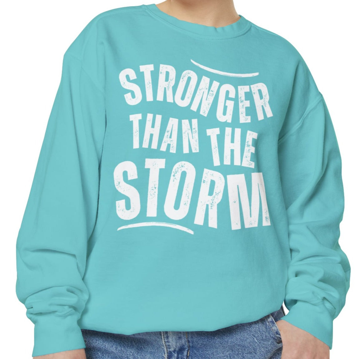 Stronger than the Storm Comfort Colors Women's Sweatshirt - Cozy and Resilient