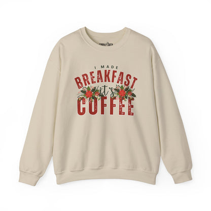 Women’s Heavy Sweatshirt – “I Made Breakfast, It’s Coffee” | Cozy and Playful Coffee Lover Pullover