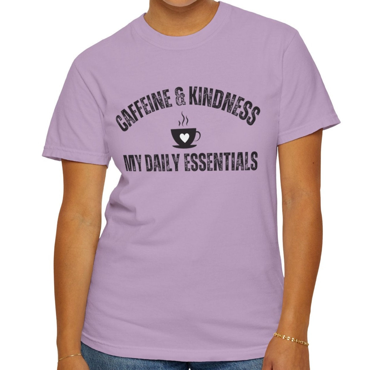 Caffeine & Kindness Essentials - Women's Comfort Colors Tee for Daily Comfort and Inspiration - Eddy and Rita