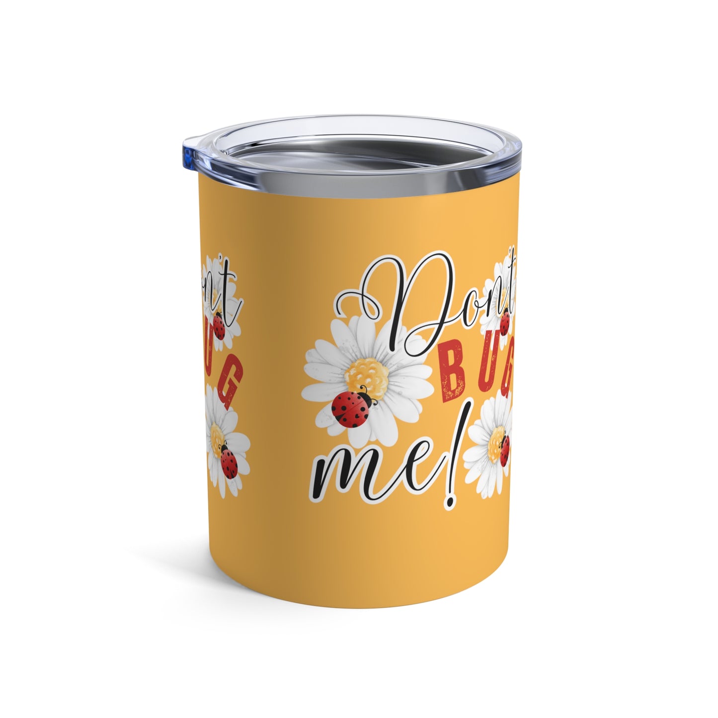 Ladybug Bliss: Don't Bug Me - 10oz Stainless Tumbler - Eddy and Rita