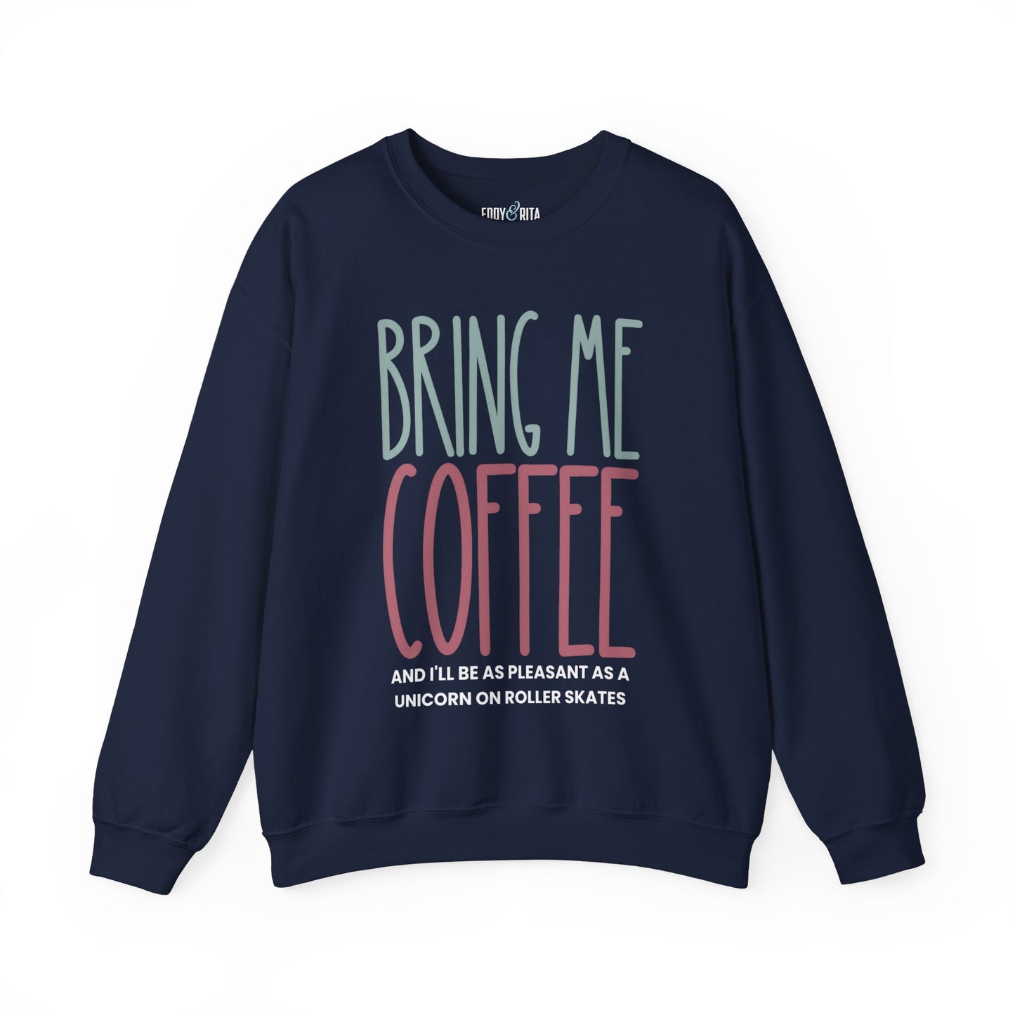 Bring Me Coffee Women's Sweatshirt: Cozy Comfort with Caffeine Chic - Eddy and Rita