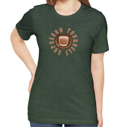 Espresso Yourself Women's Bella Canvas T-Shirt - Eddy and Rita